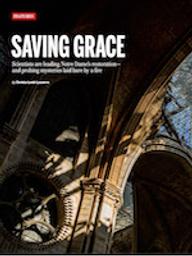 SAVING GRACE Scientists are leading Notre Dame’s restoration— and probing mysteries laid bare by a fire | LESTÉ-LASSERRE, (C.)