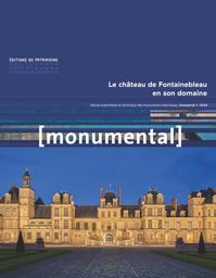 Monumental. 2023.1, Juin 2023 : Le château de Fontainebleau et son domaine | 