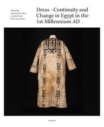Dress – Continuity and Change in Egypt in the 1st Millennium AD / Antoine de Moor, Cäcilia Fluck, Petra Linscheid, éditeurs | 