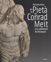 Restauration de la "Pietà" de Conrad Meit à la cathédrale de Besançon / sous la direction de Matthieu Fantoni | 